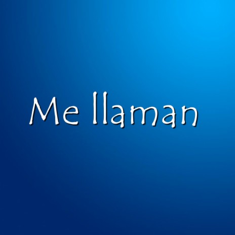 Me llaman | Boomplay Music