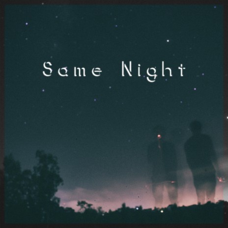 Same Night | Boomplay Music