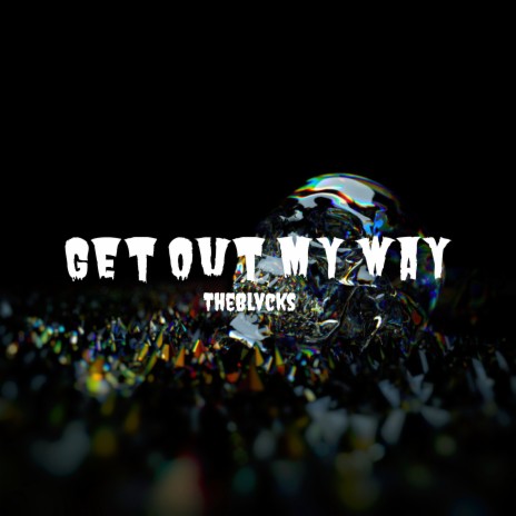 Get Out My Way | Boomplay Music