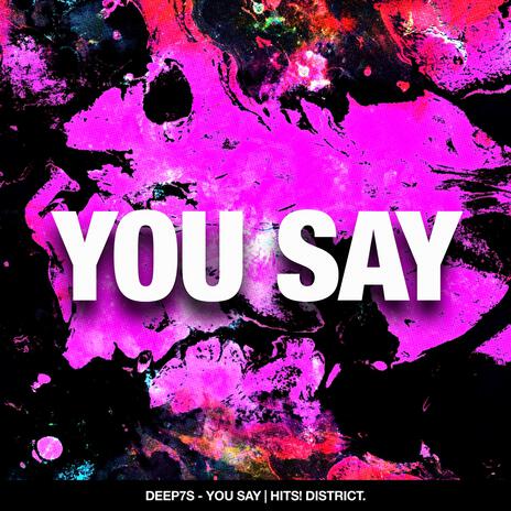 You Say | Boomplay Music