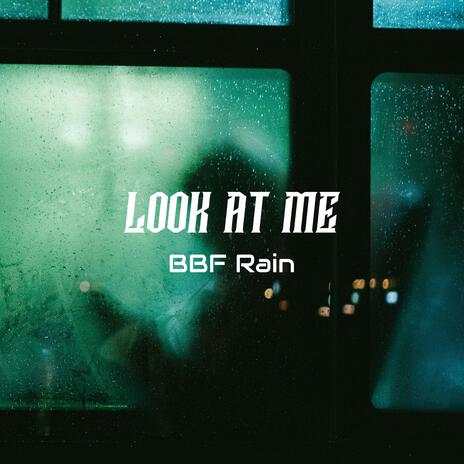 Look At Me | Boomplay Music