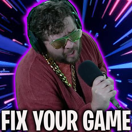 Fix Your Game | Boomplay Music