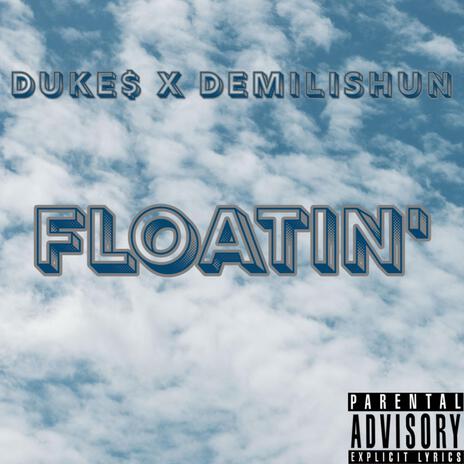 FLOATIN' ft. DEMILISHUN | Boomplay Music