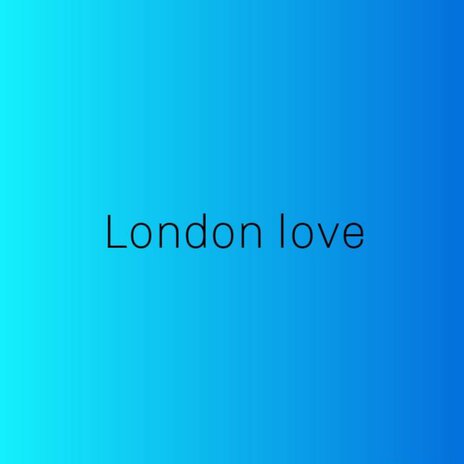 London Love | Boomplay Music