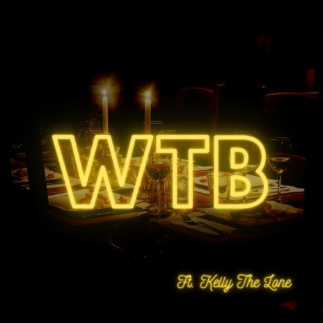 WTB ft. Kelly The Lone | Boomplay Music