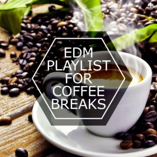 EDM For Coffee Breaks