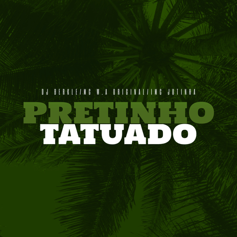 PRETINHO TATUADO | Boomplay Music