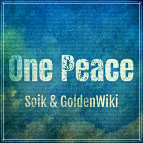 One Peace ft. goldenwiki | Boomplay Music