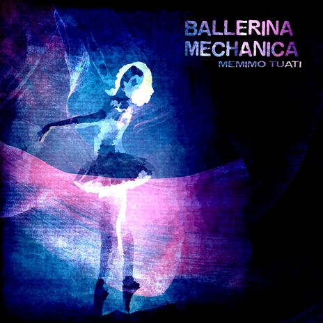 Ballerina Mechanica | Boomplay Music