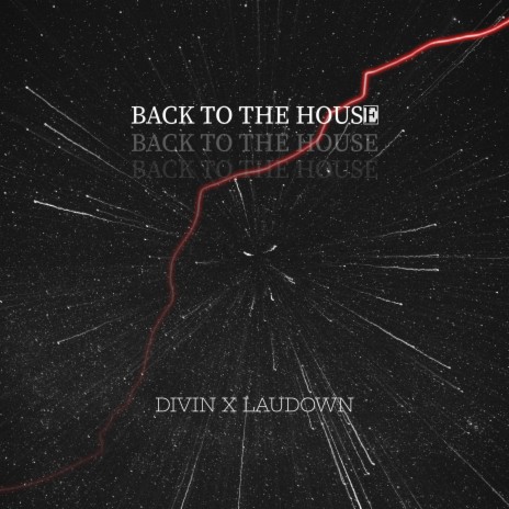Back To The House ft. LauDown | Boomplay Music
