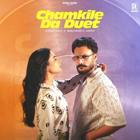 Chamkile Da Duet ft. Sargi Maan & Gaiphy | Boomplay Music