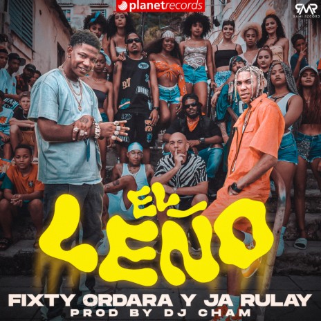 El Leño (Prod. by Dj Cham) ft. Ja Rulay & Fixty Ordara | Boomplay Music