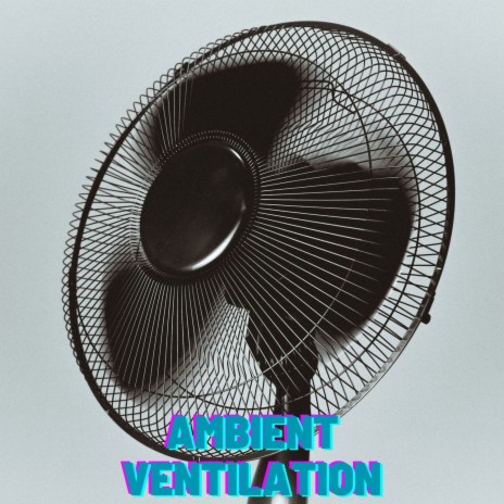 Ambient Fan White Noise for Study and Focus