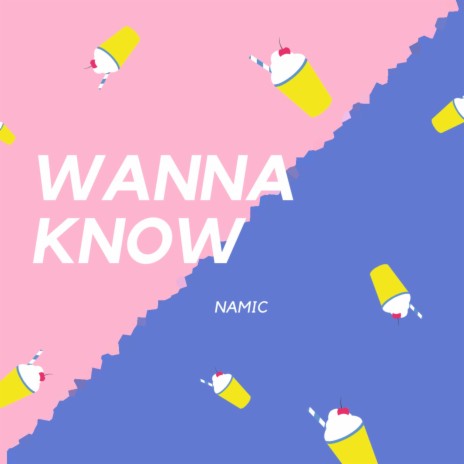 Wanna Know | Boomplay Music