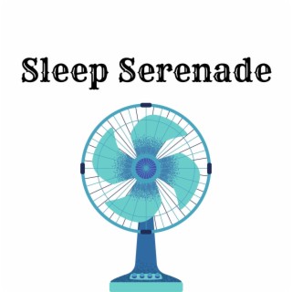 Sleep Serenade: Serene Fan Melodies for Improved Sleep Quality and Tranquility