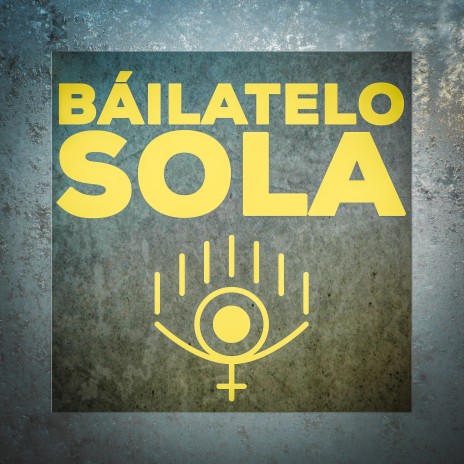 Báilatelo Sola | Boomplay Music