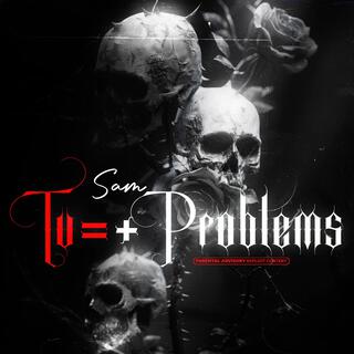 Tu=+Problems lyrics | Boomplay Music