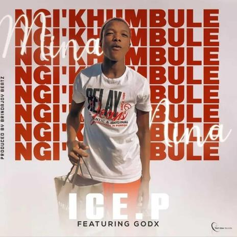 Mina ngikukhumbule (feat. God x) | Boomplay Music