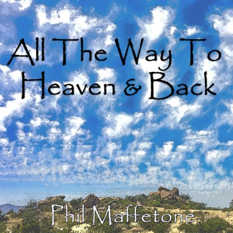 All the Way to Heaven and Back