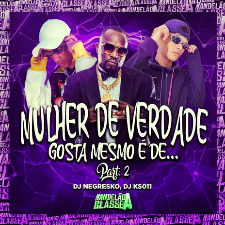 Mulher de Verdade Gosta Mesmo & De... ft. Dj Ks 011 & dj souza beat | Boomplay Music