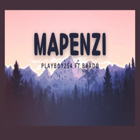 Mapenzi ft. Playboy254 | Boomplay Music
