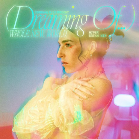 (dreaming of…) WHOLE. NEW. WORLD. (HYPER DREAM MIX) ft. D V D | Boomplay Music