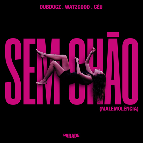 Sem Chão (Malemolência) ft. Watzgood & Céu | Boomplay Music