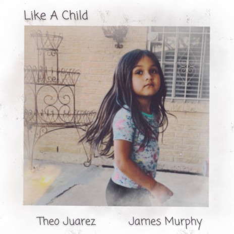 Like A Child (feat. James Murphy)