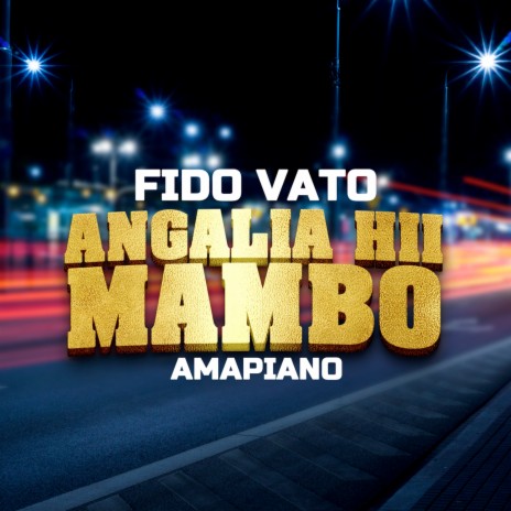 Angalia Hii Mambo Amapiano | Boomplay Music