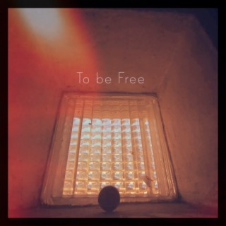 To Be Free