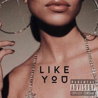 Like You