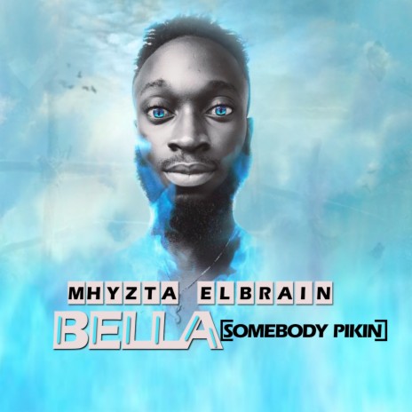 Bella (Somebody Pikin) | Boomplay Music