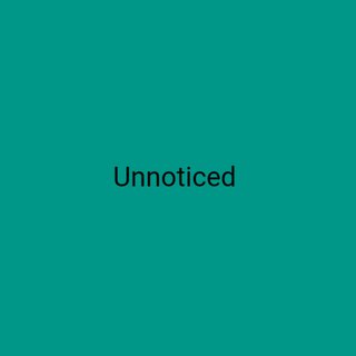 Unnoticed