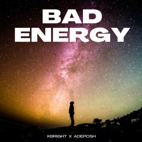 Bad Energy ft. Adeposh | Boomplay Music