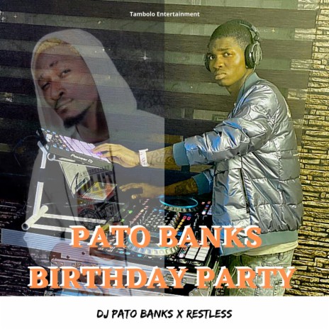 Pato Banks Birthday Party ft. Restless