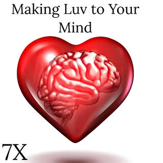 Making Luv to Your Mind