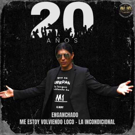 ENGANCHADO (ME ESTOY VOLVIENDO LOCO / LA INCONDICIONAL) | Boomplay Music