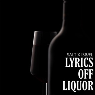 Lyrics Off Liquor ft. ISRÆL lyrics | Boomplay Music