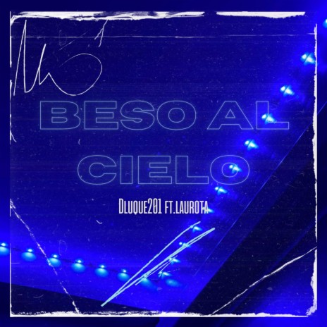 Beso Al Cielo | Boomplay Music