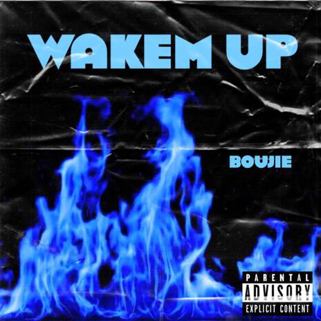 WAKEM UP | Boomplay Music