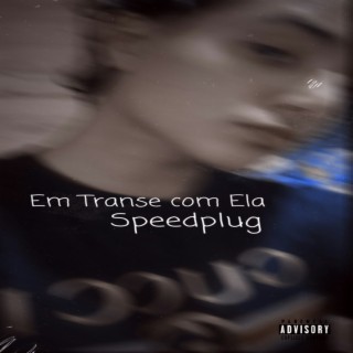 Em Transe com Ela SpeedPlug