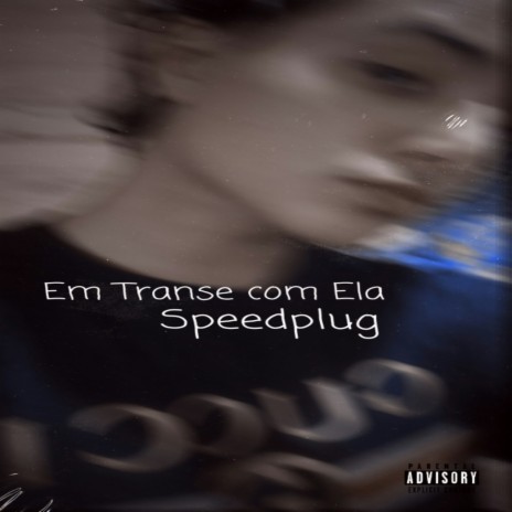 Em Transe com Ela SpeedPlug | Boomplay Music