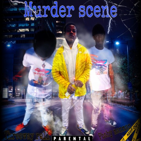 Murder scence ft. Threeway rell & Pbaby manman | Boomplay Music