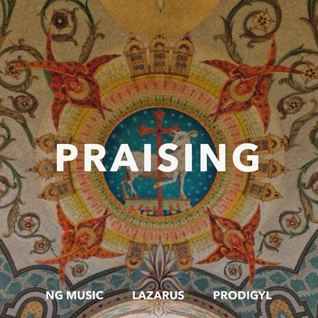Praising ft. NG Music & Prodigyl