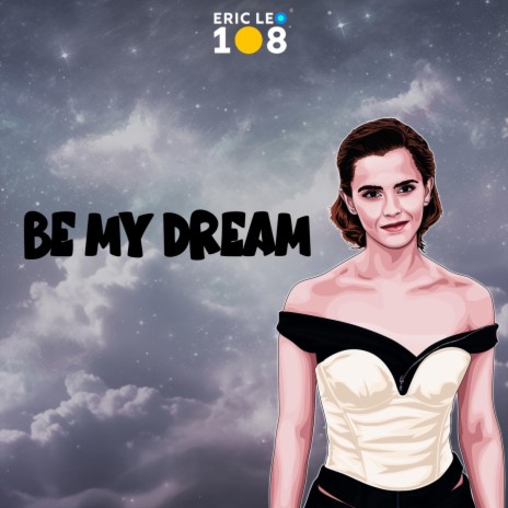 Be My Dream | Boomplay Music