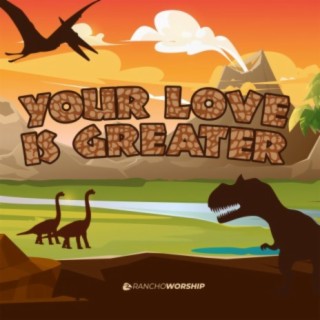 Your Love Is Greater