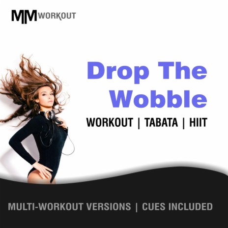 Drop The Wobble (Workout Mix) ft. Body Rockerz & CardioMixes Fitness