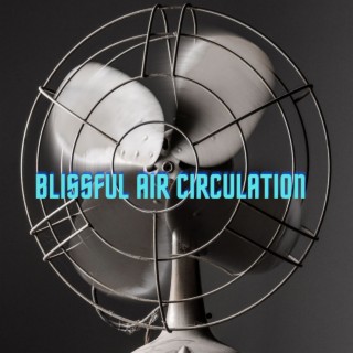 Blissful Air Circulation: Tranquil Fan Sounds for Restorative Sleep and Meditation
