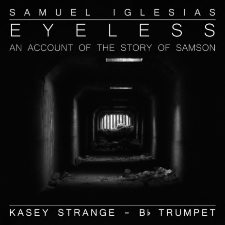 Eyeless: An Account Of The Story Of Samson (feat. Kasey Strange)