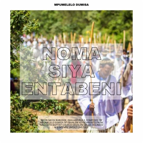 Noma Siya Entabeni | Boomplay Music